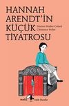 Hannah Arendt'in K&uuml;&ccedil;&uuml;k Tiyatrosu