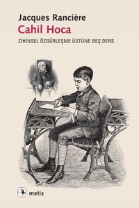 Cahil Hoca & Zihinsel Özgürleşme Üstüne Beş Ders