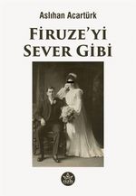Firuze'yi Sever Gibi