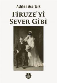Firuze'yi Sever Gibi