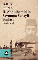 Sultan II. Abdülhamid'in Savunma Sanayii Fonları (1896-1902)