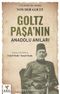 Goltz Paşa’nın Anadolu Anıları