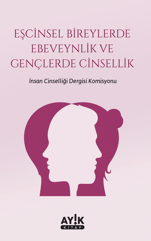 Eşcinsel Bireylerde Ebeveynlik ve Gençlerde Cinsellik