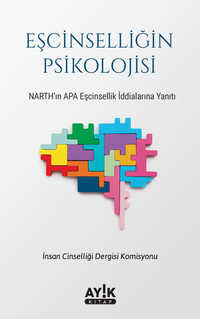 Eşcinselliğin Psikolojisi & Narth'ın Apa Eşcinsellik İddialarına Yanıt