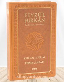 Feyzü'l Furkan Kur'an-ı Kerîm ve Tefsirli Meali (Büyük Boy - Mushaf ve Meal - Ciltli) (Taba)