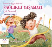 Benim Peygamber'im Sağlıklı Yaşamayı Çok Severdi