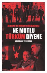 Ne Mutlu Türküm Diyene