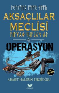 Aksaçlılar Meclisi 4 / Operasyon