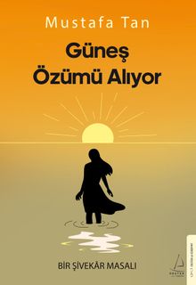 Güneş Özümü Alıyor & Bir Şivekar Masalı
