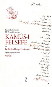 Kamûs-ı Felsefe ve Istılahat-ı İlmiye Encümeni & Felsefe Terimlerinde İlk Ortak Dil Arayışı