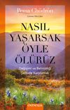 Nasıl Yaşarsak &Ouml;yle &Ouml;l&uuml;r&uuml;z