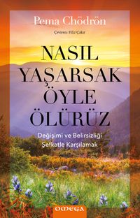Nasıl Yaşarsak Öyle Ölürüz
