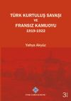 T&uuml;rk Kurtuluş Savaşı ve Fransız Kamuoyu
