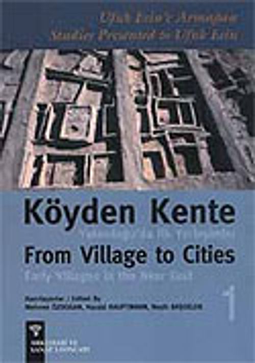 (2 Cilt) Köyden Kente Yakındoğu'da İlk Yerleşimler / From Village To Cities Early Villages in the Near East