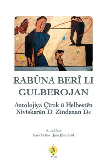 Rabûna Berî Lı Gulberojan & Antolojiya Helbest û Çîrokên di Zindanan de
