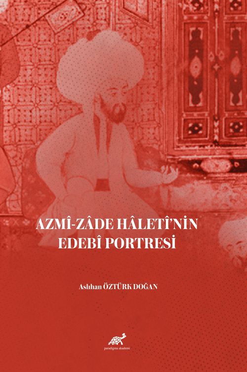 Azmî-zade Haletî'nin Edebî Portresi