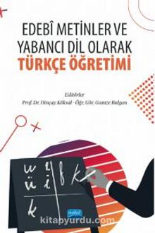 Edebi Metinler ve Yabancı Dil Olarak Türkçe Öğretimi