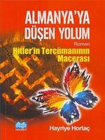 Almanya'ya Düşen Yolum / Hitlerin Tercümanının Macerası