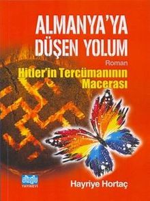 Almanya'ya Düşen Yolum / Hitlerin Tercümanının Macerası