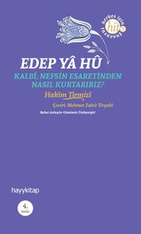 Edep Ya Hu & Kalbi, Nefsin Esaretinden Nasıl Kurtarırız?