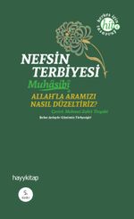 Nefsin Terbiyesi & Allahla Aramızı Nasıl Düzeltiriz