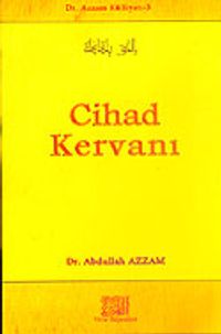 Cihad Kervanı / Dr. Azzam Külliyatı 3