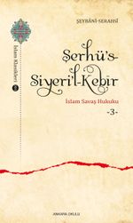 Şerhü's-Siyeri'l-Kebîr & İslam Savaş Hukuku 3