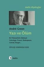 Yazı ve Ölüm & Bir Psikanalistin Edebiyat Yolculuğu: Proust, Shakespeare, Conrad, Borges
