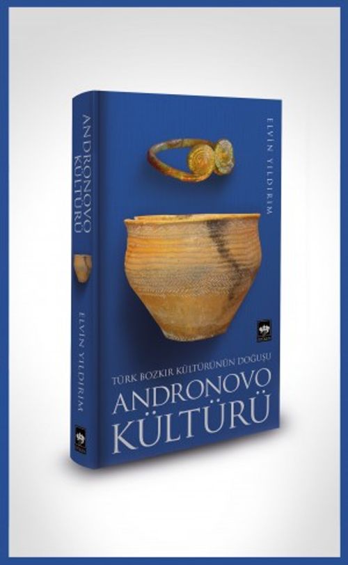 Türk Bozkır Kültürünün Doğuşu Andronovo Kültürü