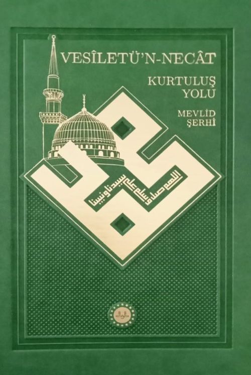 Vesîletü'n-Necat & Kurtuluş Yolu Mevlid Şerhi