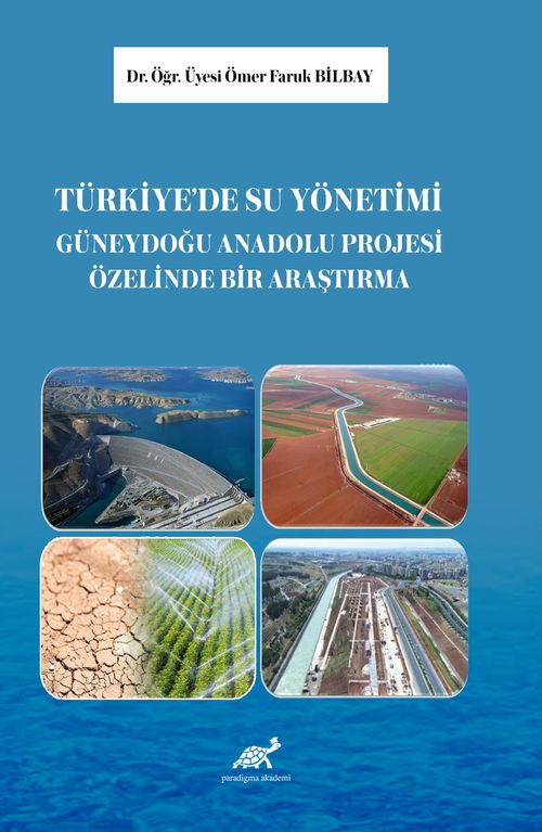 Türkiye'de Su Yönetimi: Güneydoğu Anadolu Projesi Üzerine Bir Araştırma