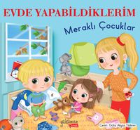 Evde Yapabildiklerim / Meraklı Çocuklar