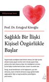 Sağlıklı Bir İlişki Kişisel &Ouml;zg&uuml;rl&uuml;kle Başlar
