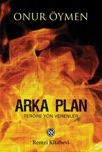 Arka Plan & Teröre Yön Verenler