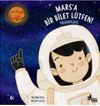 Mars'a Bir Bilet L&uuml;tfen!