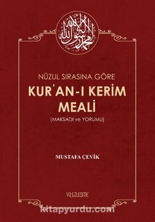 Nüzul Sırasına Göre Kur'an-ı Kerim Meali (Maksadı ve Yorumu)