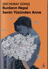Bunların Hepsi Senin Y&uuml;z&uuml;nden Anne