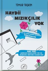 Haydi Mızıkçılık Yok  