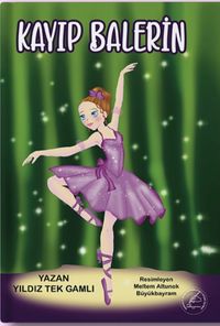 Kayıp Balerin (Renkli Resimli)