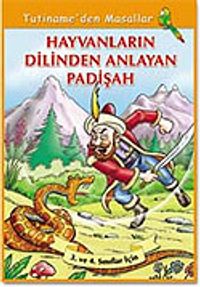 Hayvanların Dilinden Anlayan Padişah / Tutiname'den Masallar Dizisi