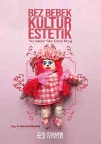 Bez Bebek Kültür Estetik & Bez Bebekte Saklı Estetik Mesaj