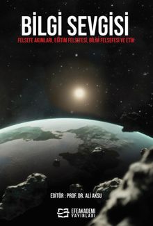 Bilgi Sevgisi & Felsefe Akımları, Eğitim Felsefesi, Bilim Felsefesi ve Etik