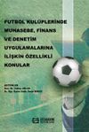 Futbol Kul&uuml;plerinde Muhasebe, Finans ve Denetim Uygulamalarına İlişkin &Ouml;zellikli Konular