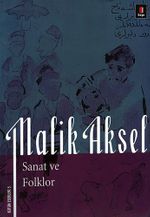 Malik Aksel - Sanat ve Folklor