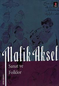 Malik Aksel - Sanat ve Folklor
