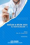 Sağlık - Bilim 2023: İç Hastalıkları -I