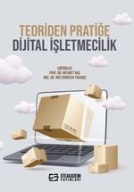 Teoriden Pratiğe Dijital İşletmecilik