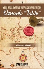 Yeni Başlayan ve Merak Edenler İçin Osmanlı “Talihi”