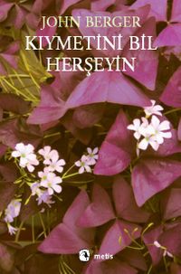 Kıymetini Bil Herşeyin