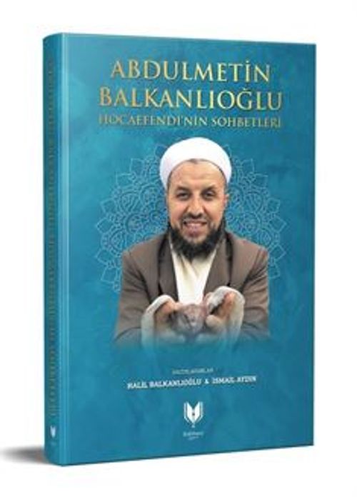 Abdülmetin Balkanlıoğlu Hocaefendinin Sohbetleri 